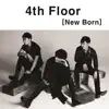 4th Floor - New Born - Single